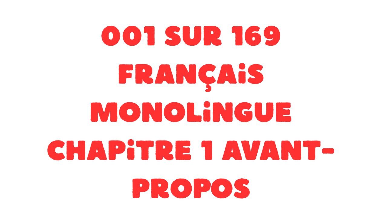 Protégé : 001 sur 169 Français monolingue Chapitre 1 Avant-propos