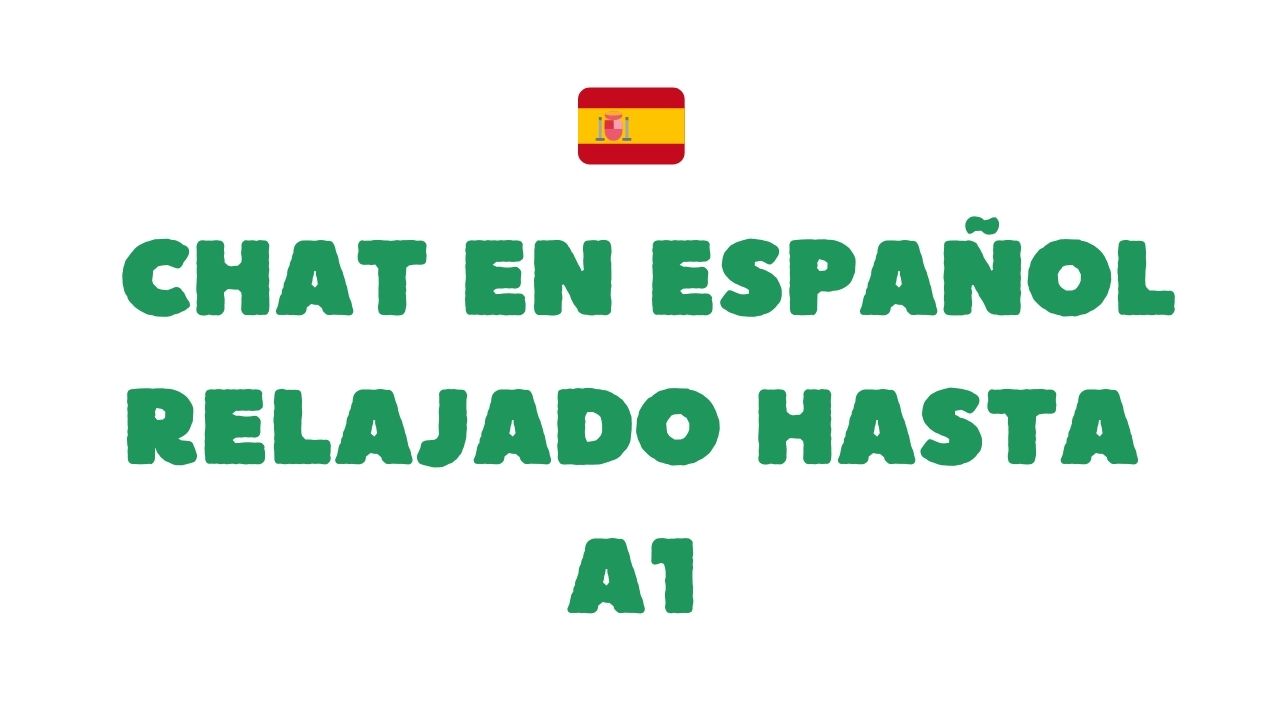 🇪🇸 Chat en español relajado hasta a1