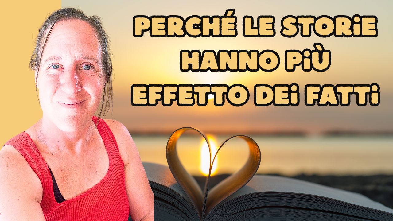 Perché le storie hanno più effetto dei fatti