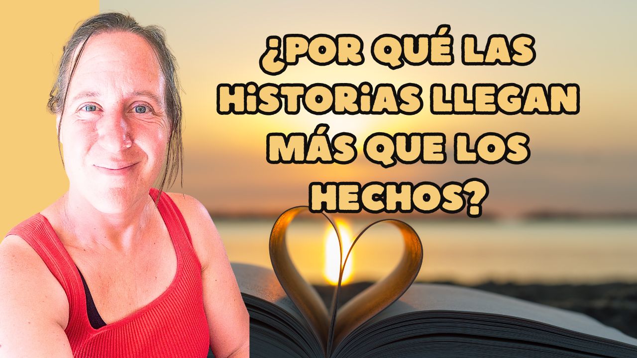 ¿Por qué las historias tienen más impacto que los hechos?