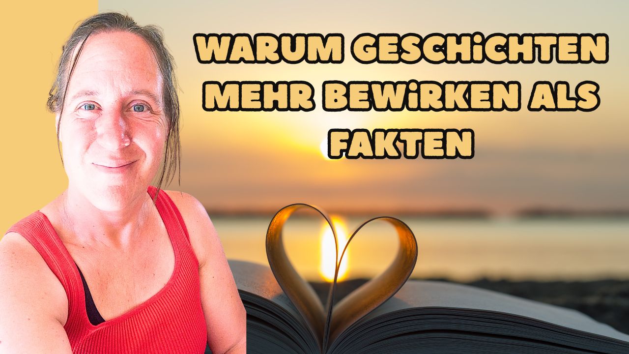 warum geschichten mehr bewirken als Fakten