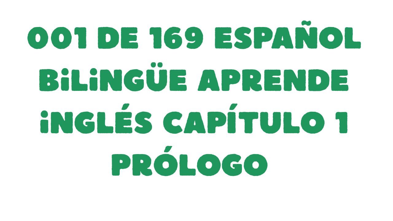 Protegido: 001 de 169 Español bilingüe Aprende inglés Capítulo 1 Prólogo