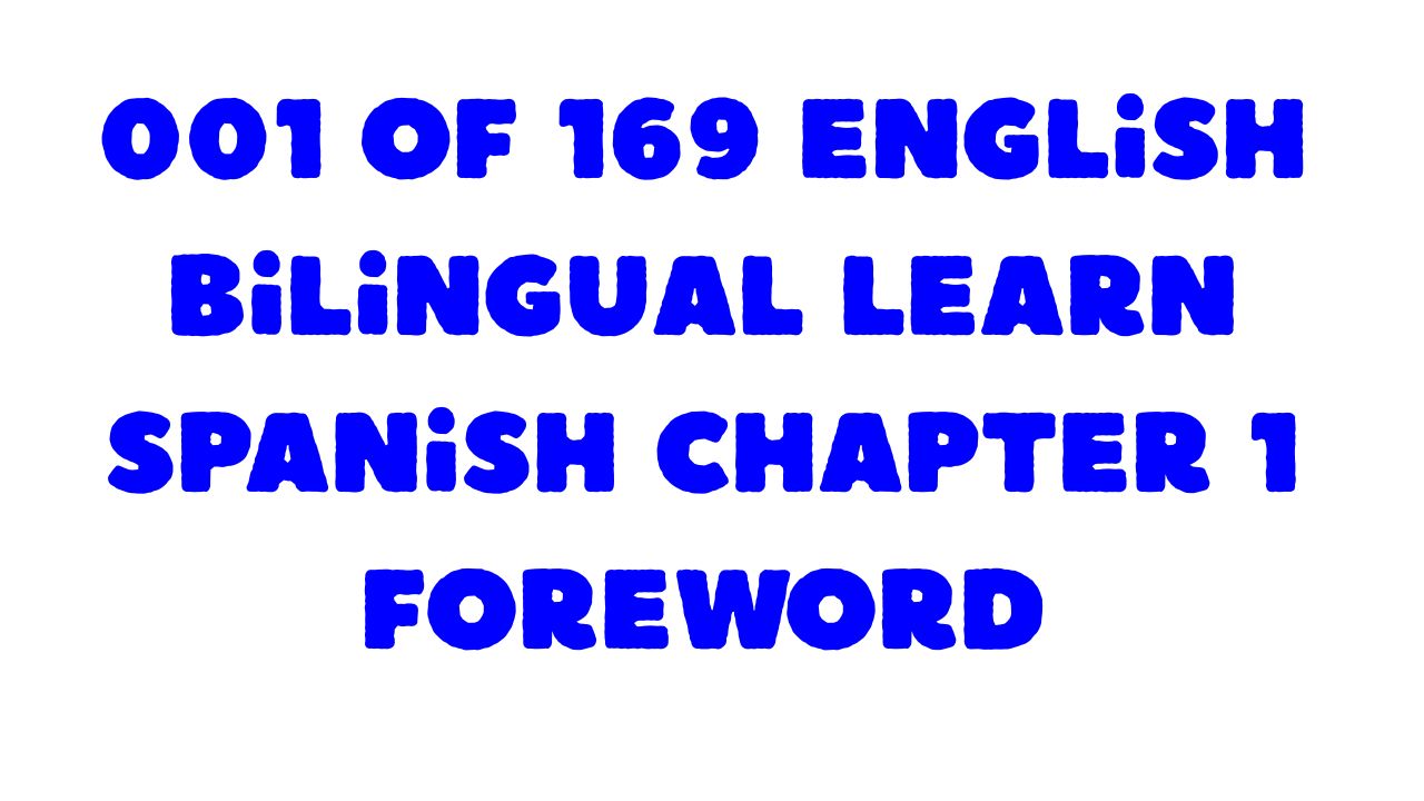Protected: 001 of 169 English bilingual Learn Spanish Chapter 1 Foreword