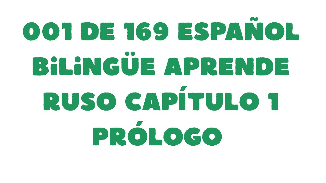 Protegido: 001 de 169 Español bilingüe Aprende ruso Capítulo 1 Prólogo
