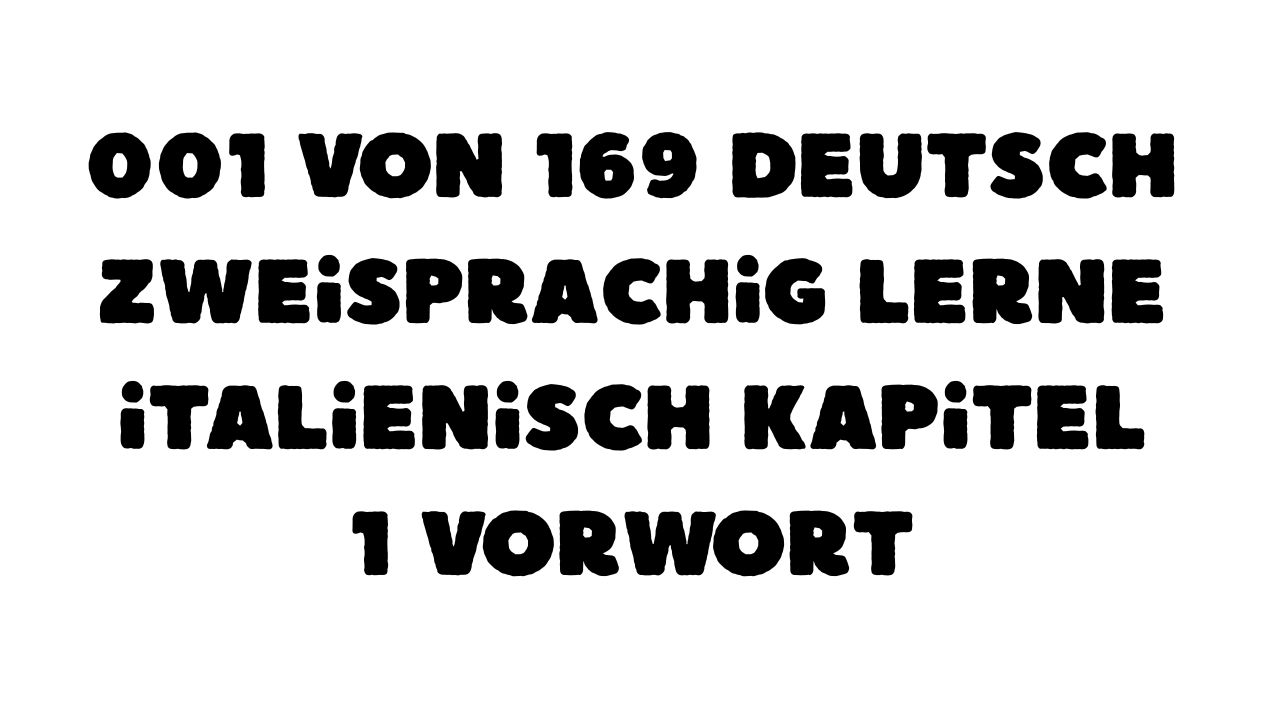 Geschützt: 001 von 169 Deutsch zweisprachig Lerne Italienisch Kapitel 1 Vorwort