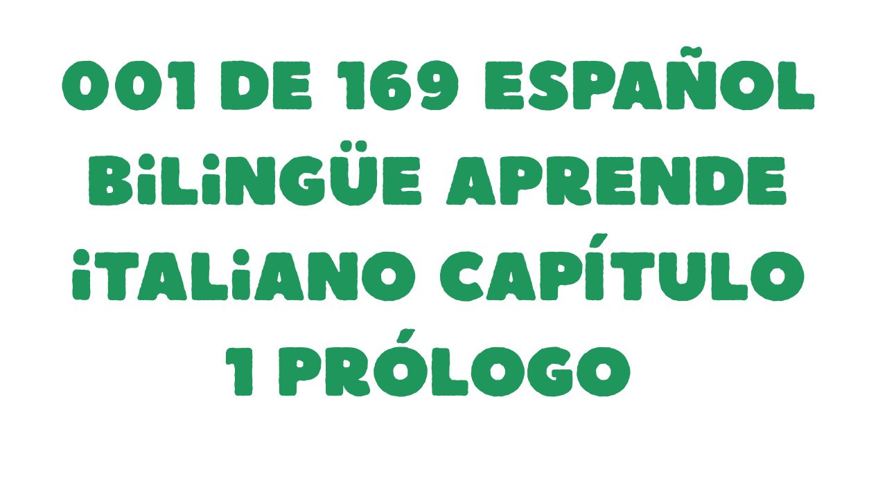 Protegido: 001 de 169 Español bilingüe Aprende italiano Capítulo 1 Prólogo