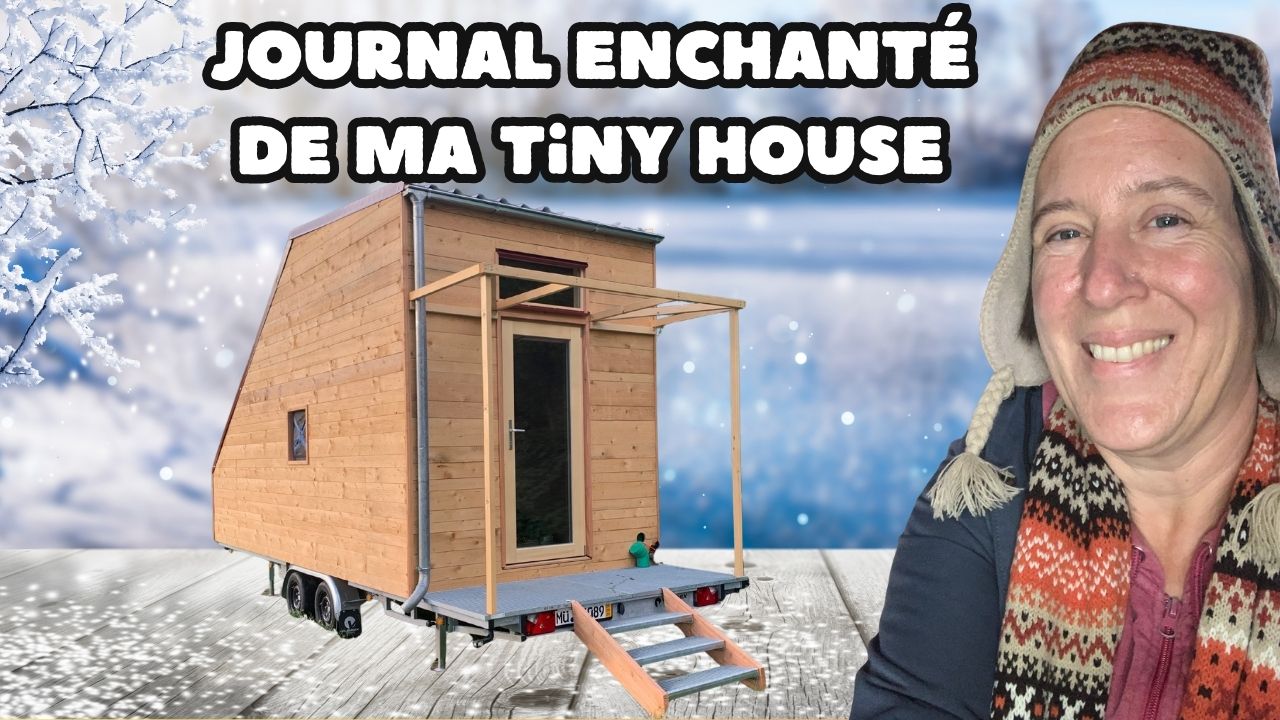 Un nouveau départ : le « Journal enchanté de ma Tiny House » commence aujourd’hui
