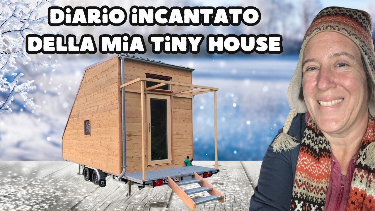 Un nuovo inizio: Il “Diario incantato della mia Tiny House” inizia oggi