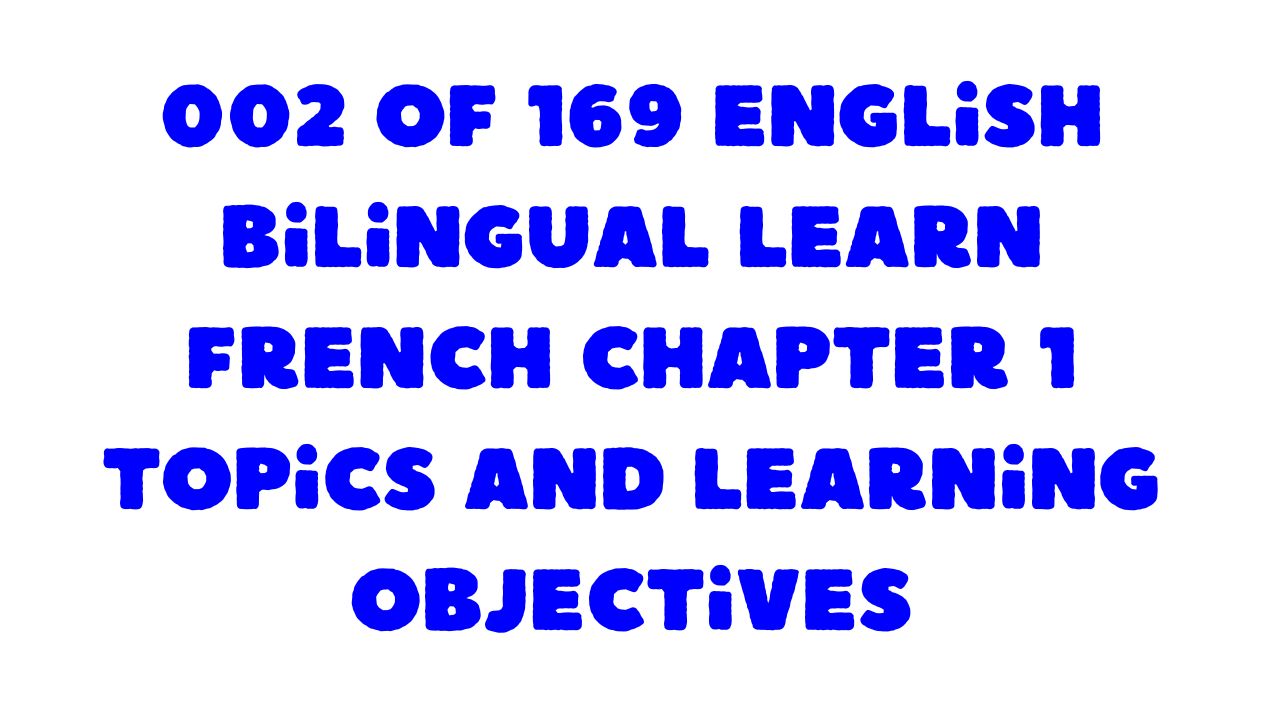 Protected: 002 of 169 English bilingual Learn French Chapter 1 Topics and Learning Objectives
