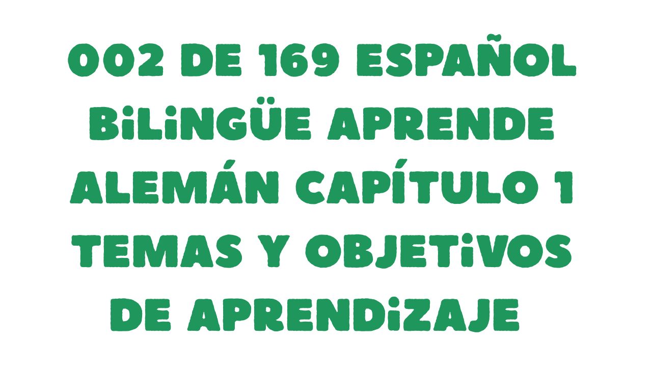 Protegido: 002 de 169 Español bilingüe Aprende alemán Capítulo 1 Temas y objetivos de aprendizaje