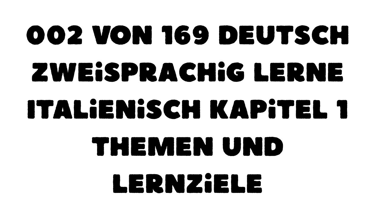 Geschützt: 002 von 169 Deutsch zweisprachig lerne Italienisch Kapitel 1 Themen und Lernziele