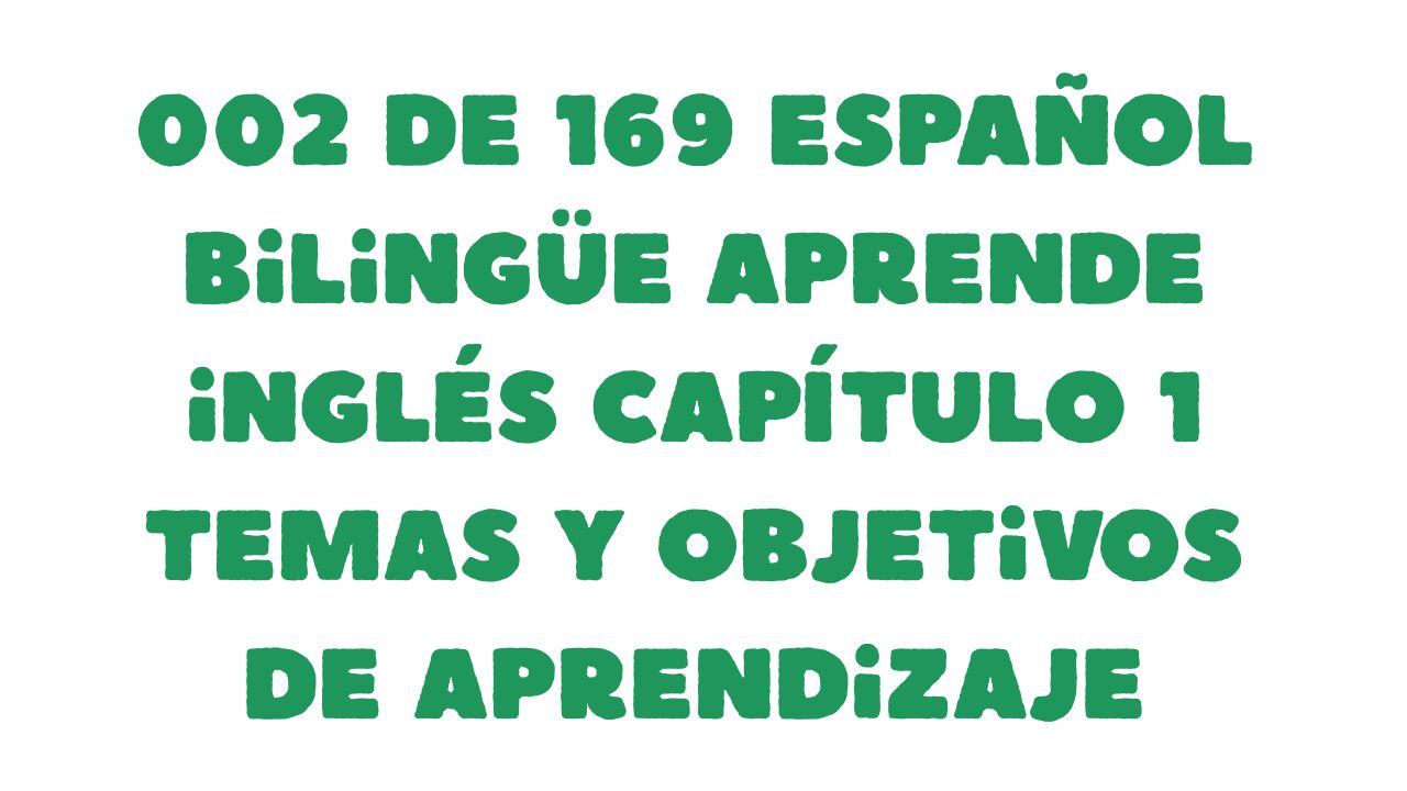 Protegido: 002 de 169 Español bilingüe Aprende inglés Capítulo 1 temas y objetivos de aprendizaje