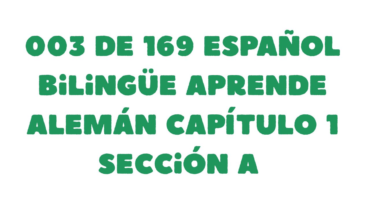 Protegido: 003 de 169 Español bilingüe Aprende alemán Capítulo 1 Sección A