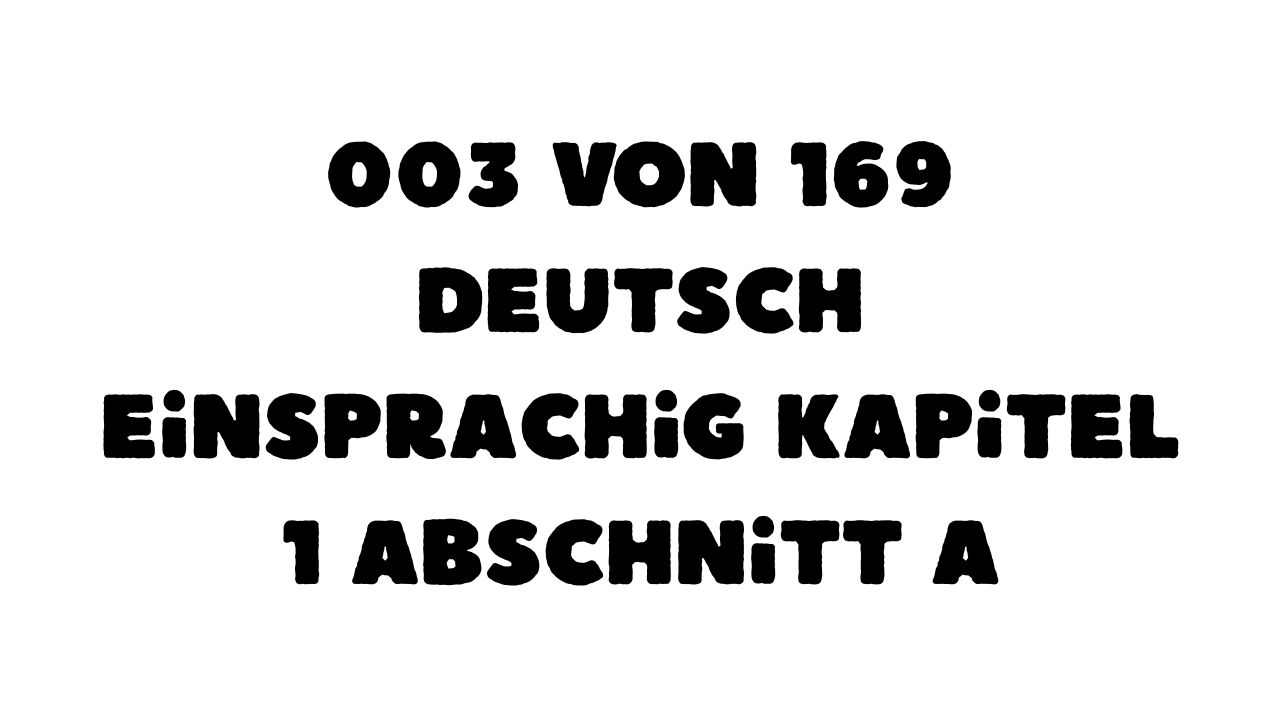Geschützt: 003 von 169 Deutsch einsprachig Kapitel 1 Abschnitt A