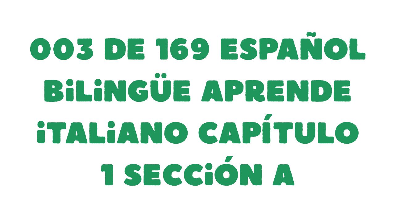 Protegido: 003 de 169 Español bilingüe Aprende italiano Capítulo 1 sección A