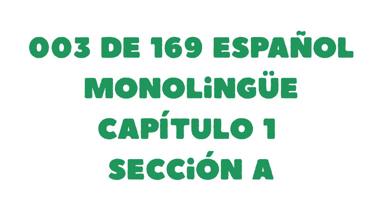 Protegido: 003 de 169 Español monolingüe Capítulo 1 Sección A
