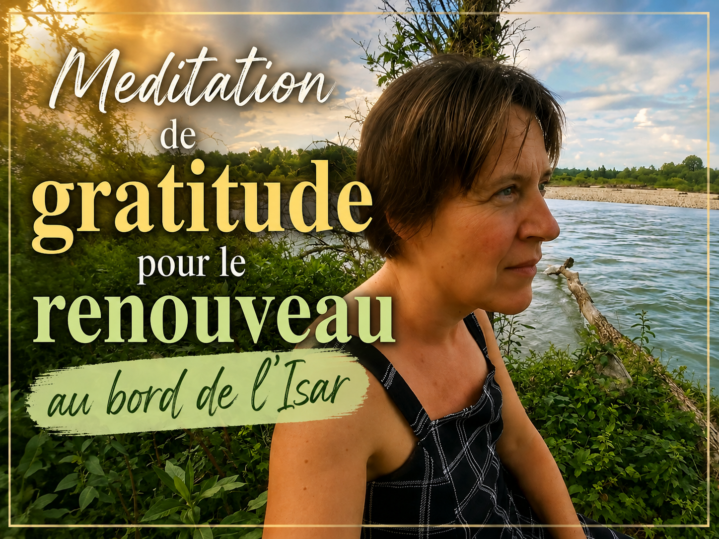 Méditation de gratitude pour le renouveau au bord de l’Isar