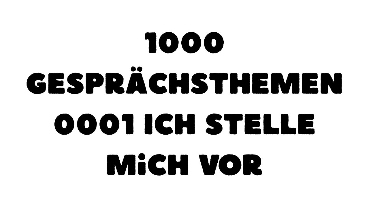 Geschützt: 1000 Gesprächsthemen 0001 Ich stelle mich vor